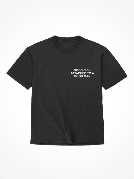 Assholes Live Forever - "Good Dick Attached To A Good Man", Large