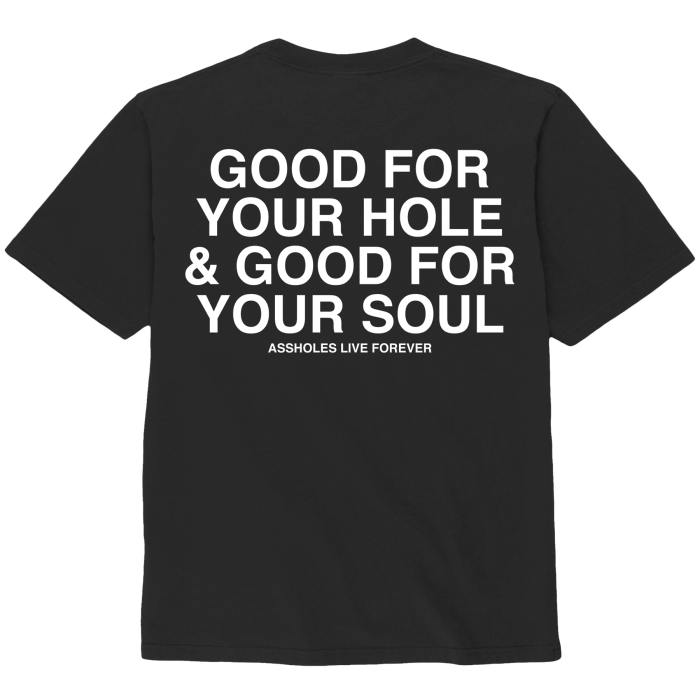 Assholes Live Forever - Good For Your Hole. Good For Your Soul - XL