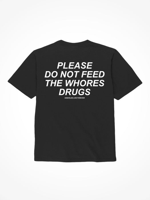 Assholes Live Forever - "Please Do Not Feed The Whores Drugs", Large