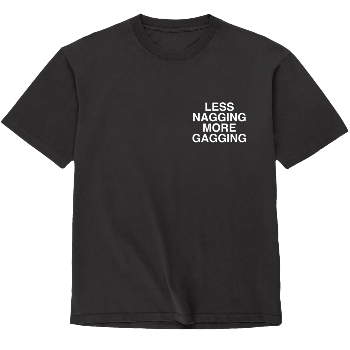 Assholes Live Forever - Less Nagging More Gagging - Large